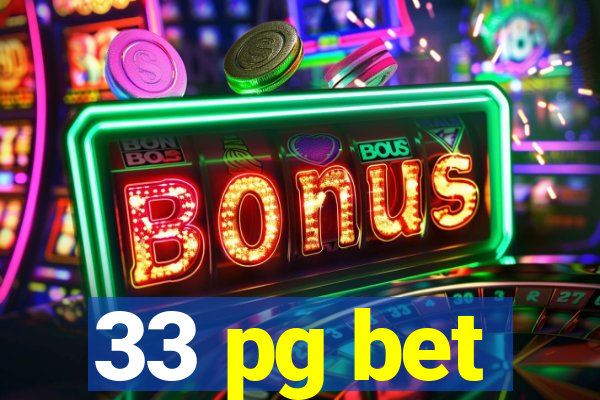 33 pg bet